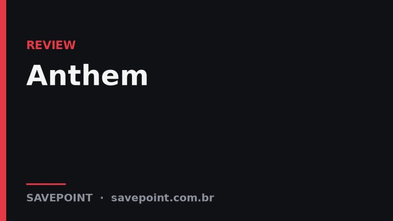 Anthem – Review SavePoint