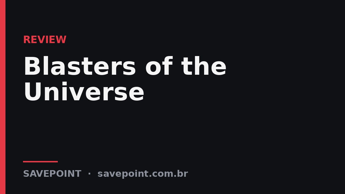Blasters of the Universe – Review SavePoint