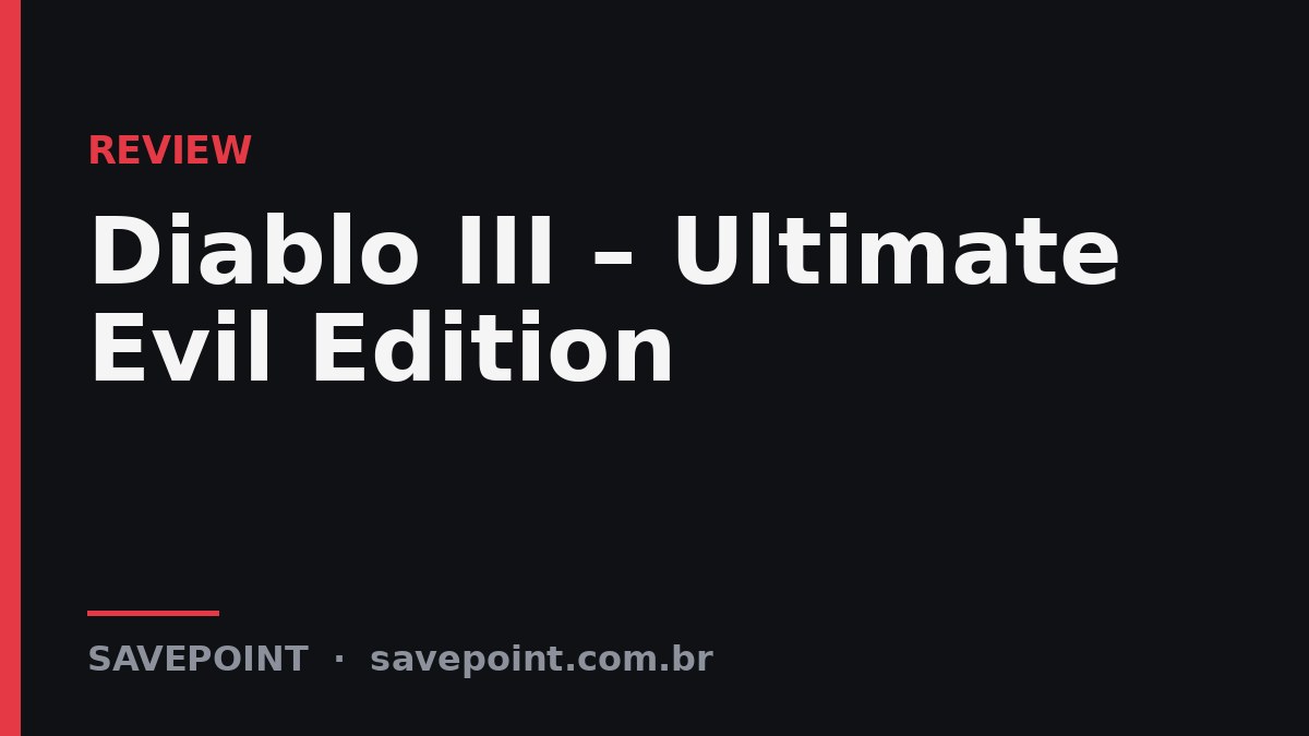 Diablo III – Ultimate Evil Edition – Review SavePoint