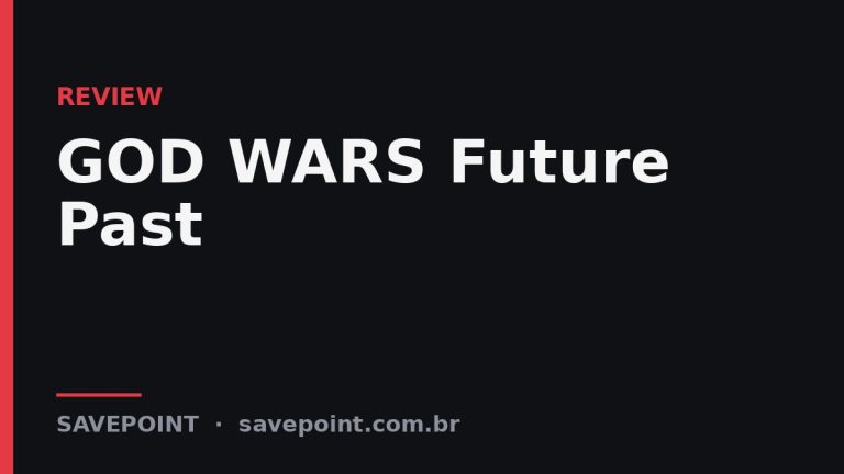 GOD WARS Future Past – Review SavePoint