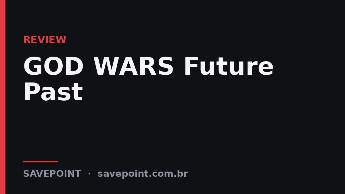 GOD WARS Future Past – Review SavePoint