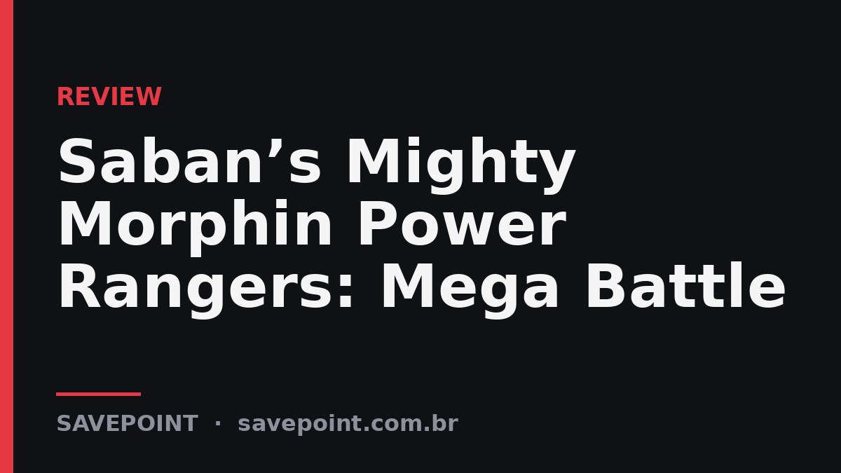 Saban’s Mighty Morphin Power Rangers: Mega Battle – Review SavePoint