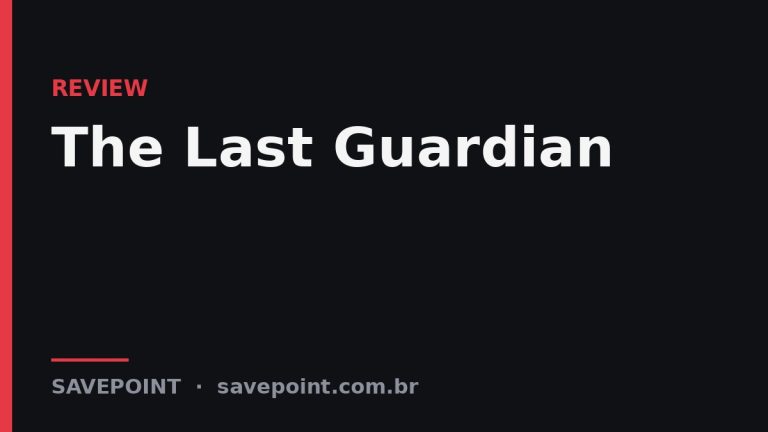 The Last Guardian – Review SavePoint