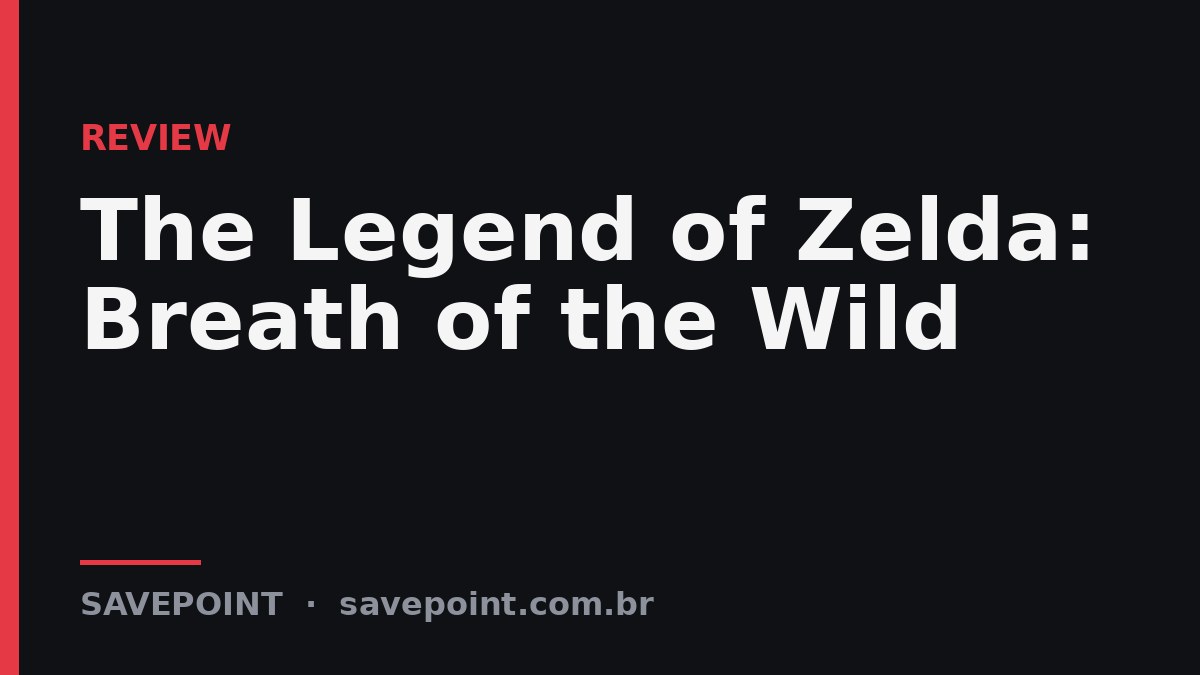 The Legend of Zelda: Breath of the Wild – Review SavePoint