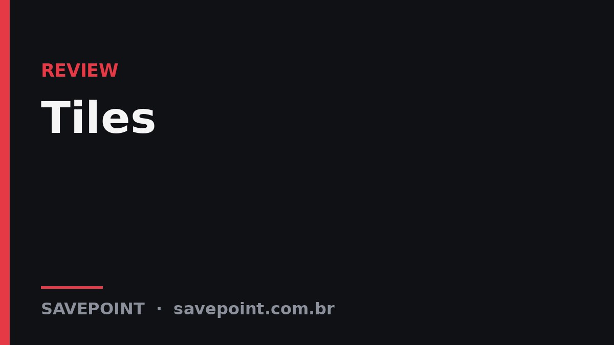 Tiles – Review SavePoint