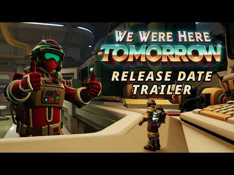 We Were Here Tomorrow – trailer de lançamento
